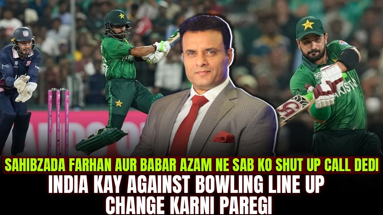 Farhan Aur Babar Ne Sab Ko Shut Up Call Dedi | India Kay Against Bowling Line Up Change Karni Paregi