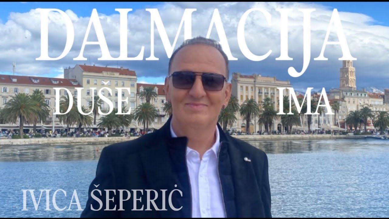 Ivica Šeperić - Dalmacija duše ima (Official video)