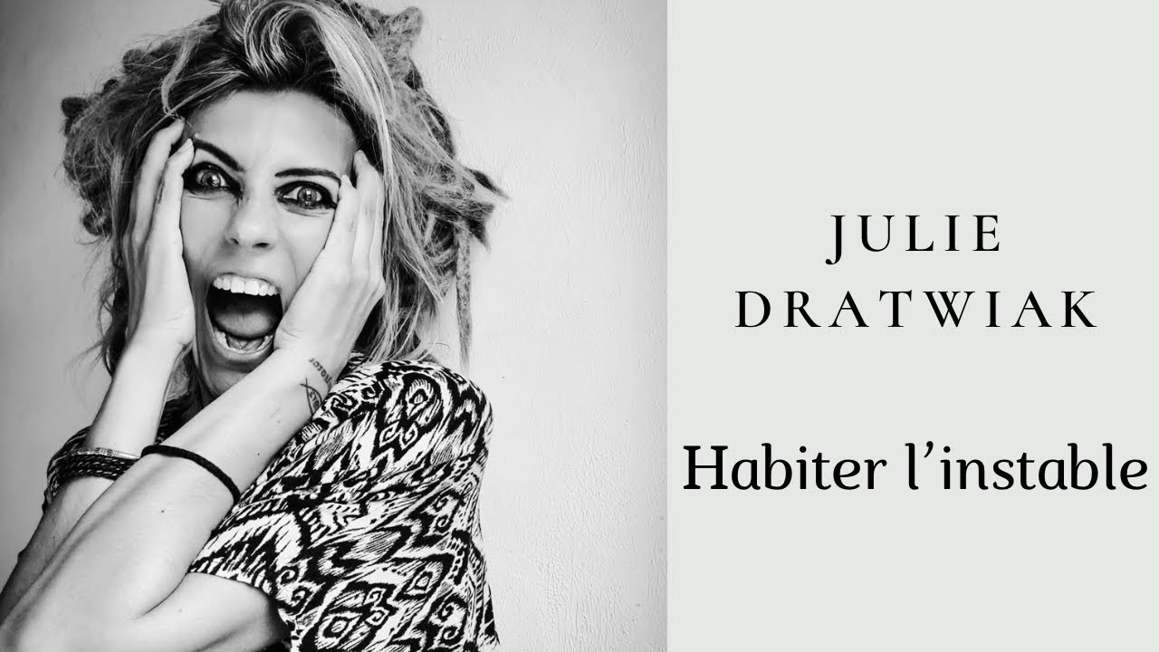 Julie Dratwiak - Habiter l’instable 