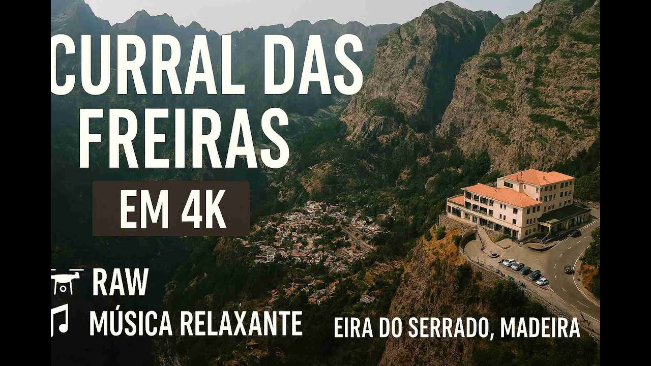 Voei de drone no Curral das Freiras 🏔️ | Drone RAW 4K + Música Relaxante | Eira do Serrado, Madeira