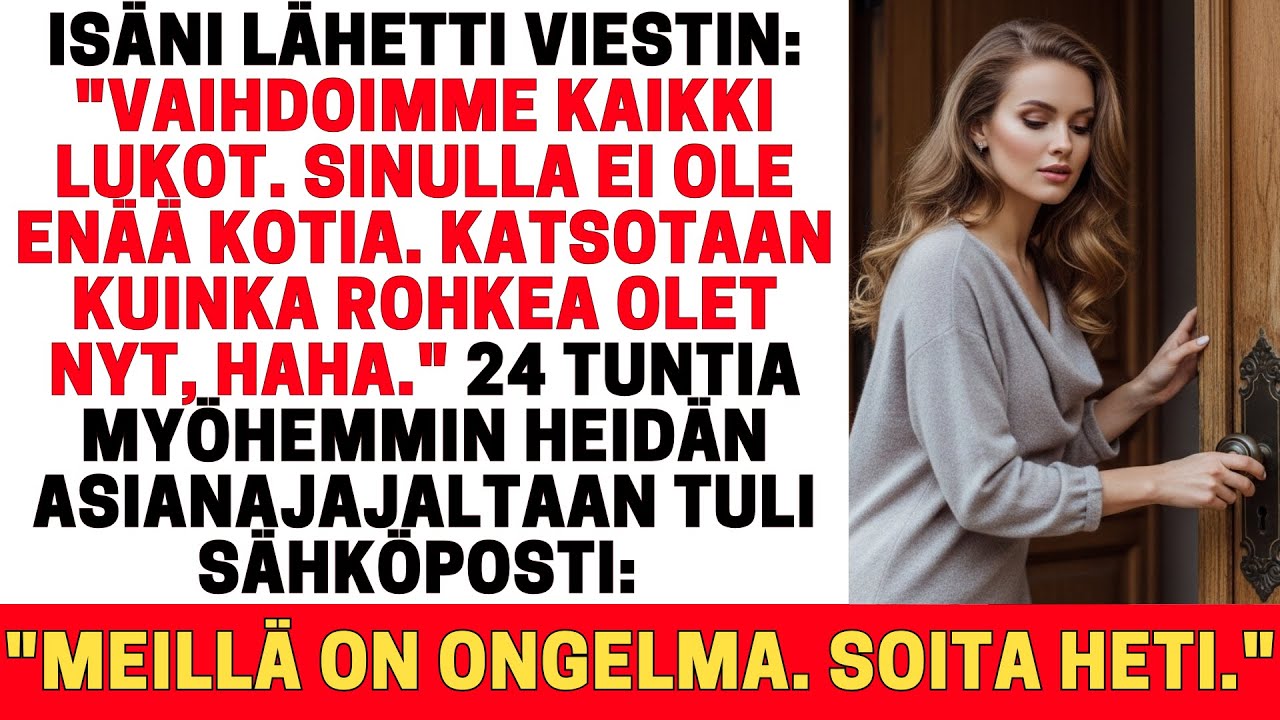 ISÄNI VAIHTOI LUKOT JA SANOI, ETTÄ MINULLA EI OLE ENÄÄ KOTIA — JOTEN OTIN LAILLISESTI PUOLET TALOSTA