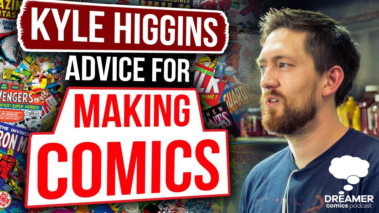 Kyle Higgins Advice for Making Comics