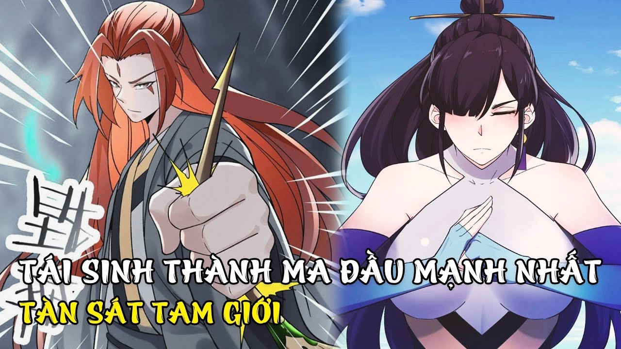 Tái Sinh Thành Lão Ma Đầu Mạnh Nhất Tàn Sát Tam Giới | Review Truyện Tranh