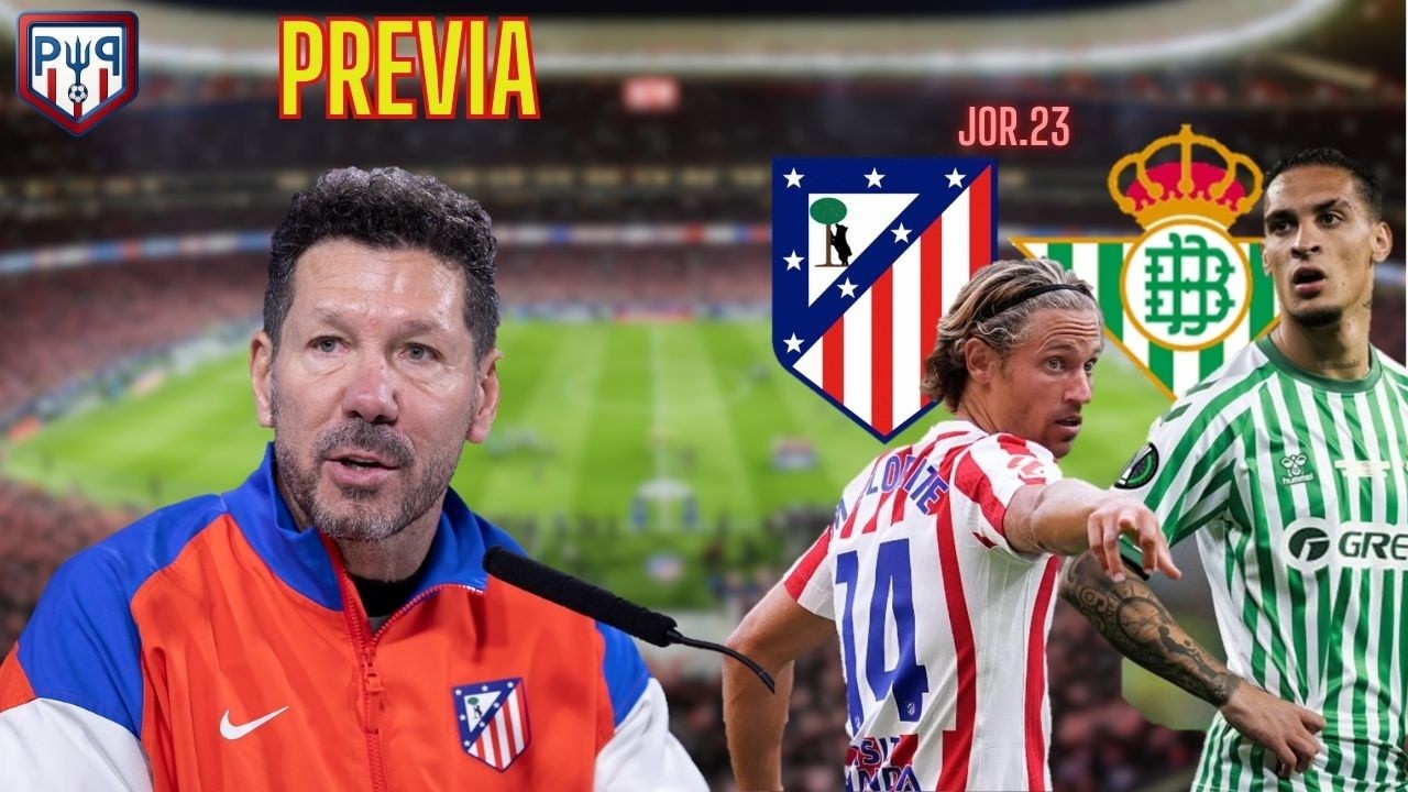 PREVIA ATLETI - BETIS (JOR.23) | RUEDA DE PRENSA | EL RETO DEL BARSA EN SEMIS DE COPA