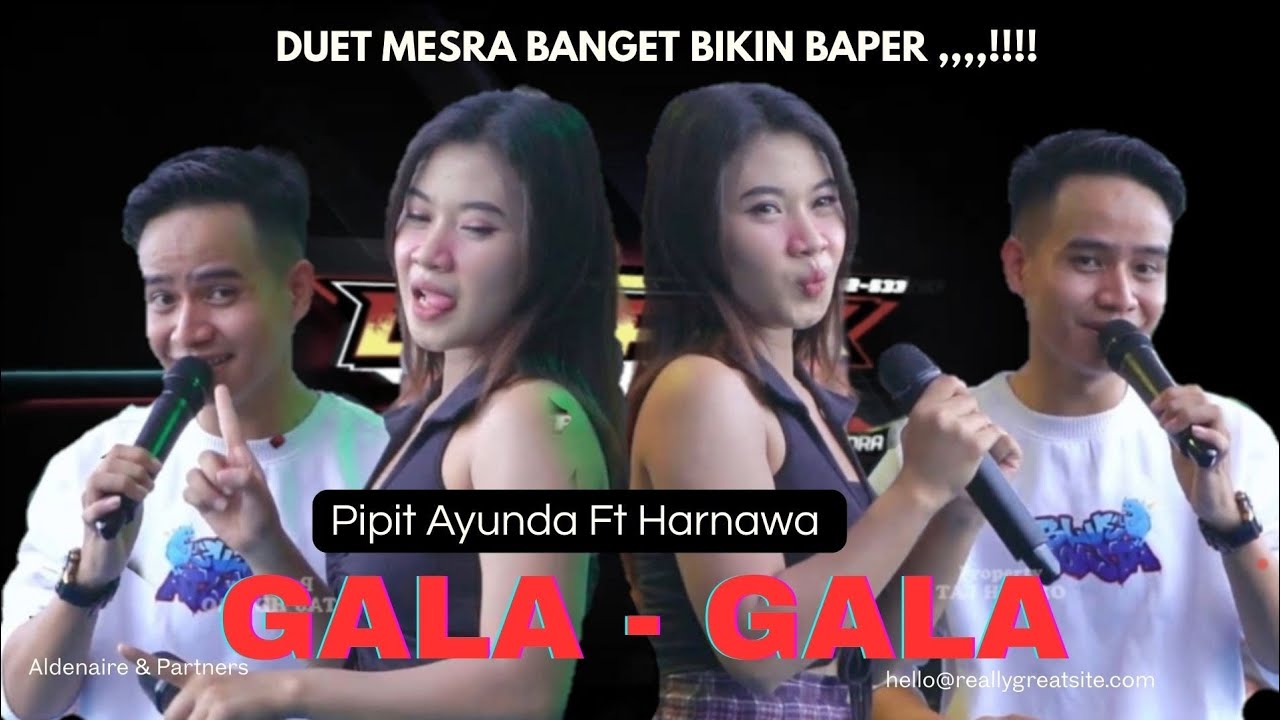 DUET PASANGAN TERBARU  HARNAWA FT PIPIT AYUNDA // GALA - GALA // D'JACK MUSIC // TAJ HD PRO