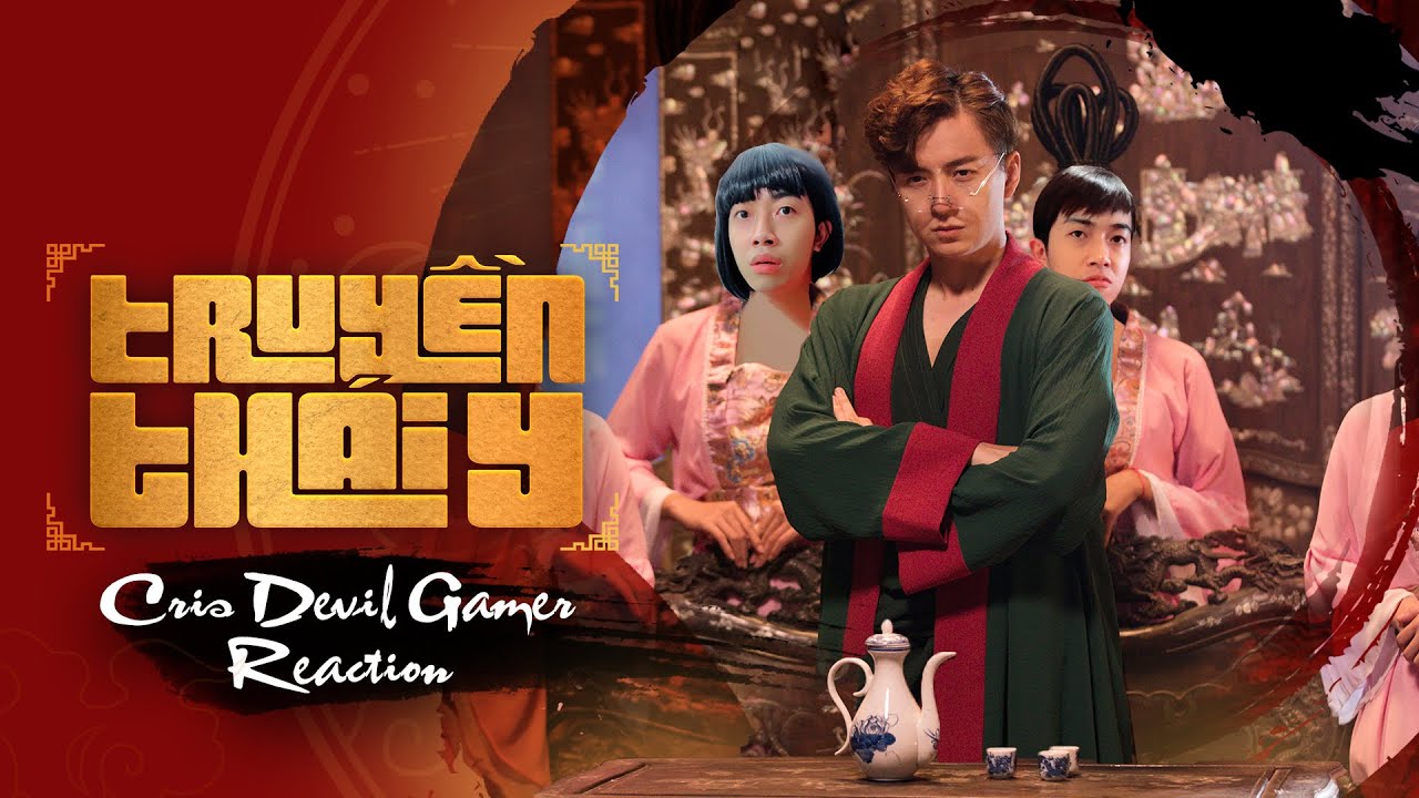 LẦN ĐẦU XEM TRUYỀN THÁI Y của NGÔ KIẾN HUY | CrisDevilGamer Reaction