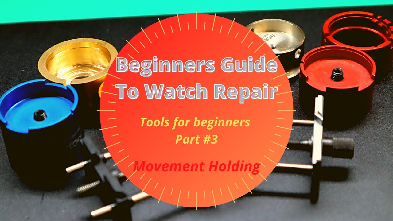 Beginner Guide To Watch Repair - Part#3 - Movement Holders