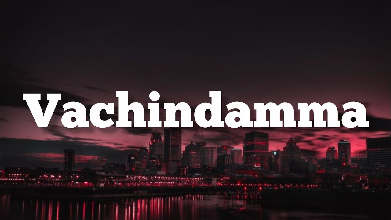 Vachindamma (Lyrics in English) | Geetha Govindam | Sid Sriram | Lyrics for You 