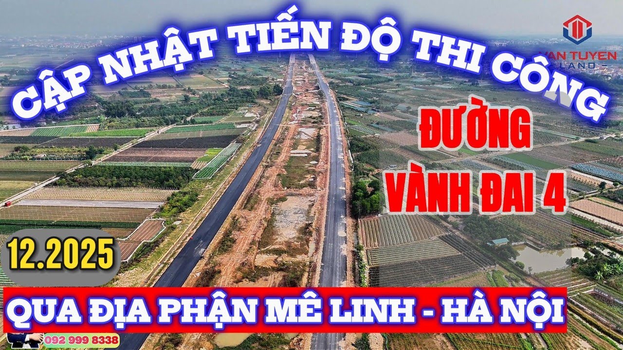 CẬP NHẬT TIẾN ĐỘ THI CÔNG ĐƯỜNG VÀNH ĐAI 4 QUA ĐỊA PHẬN MÊ LINH HÀ NỘI TRONG THÁNG 12/2025