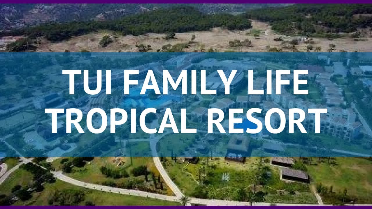 TUI FAMILY LIFE TROPICAL RESORT 5* Фетхие &ndash; ТУИ ФЭМИЛИ ЛАЙФ ТРОПИКАЛ РЕЗОРТ 5* Фетхие видео обзор