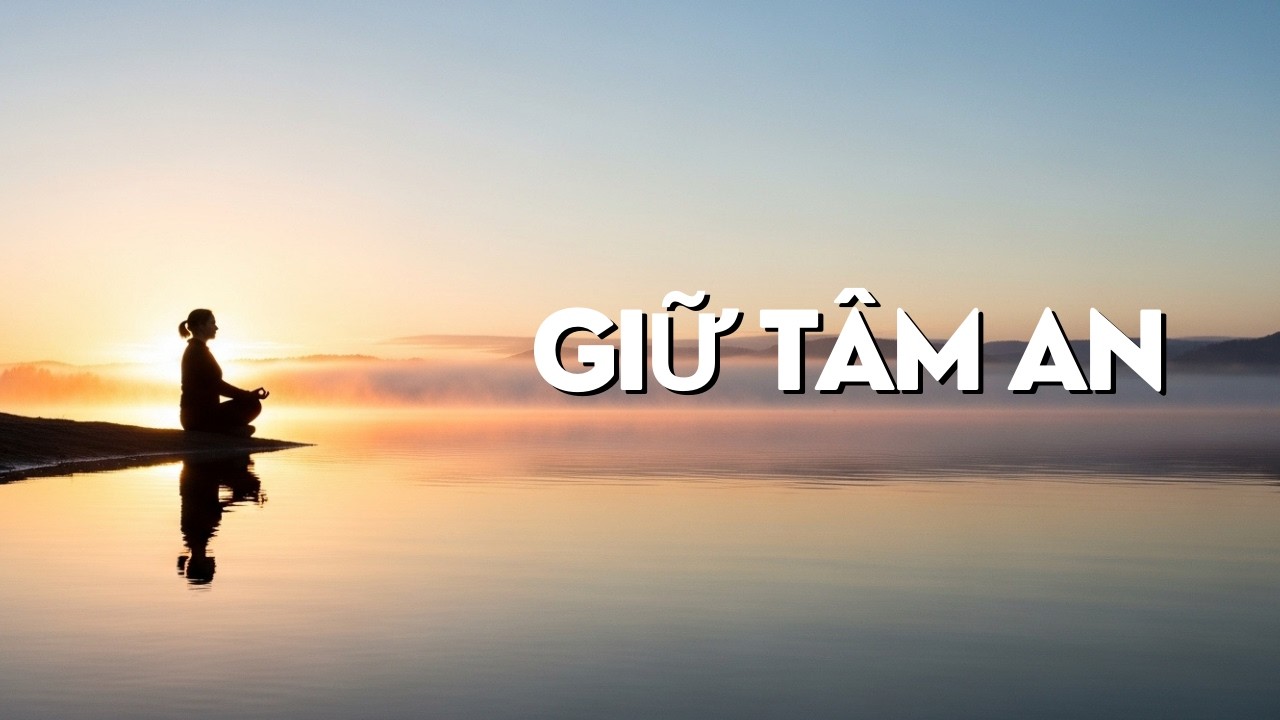 GIỮ TÂM AN GIỮA VÔ THƯỜNG | Nhạc Thiền Phật Giáo Xoa Dịu Tâm Trí