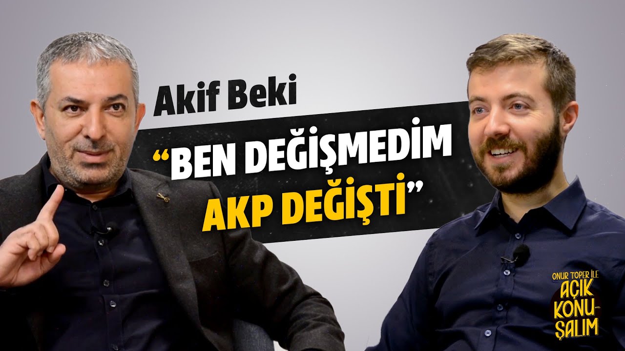 Akif Beki, ge&ccedil;miş yazılarından dolayı pişman mı? - A&ccedil;ık Konuşalım