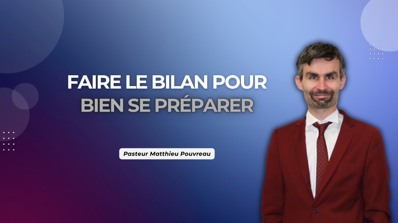 Faire le bilan pour bien se préparer