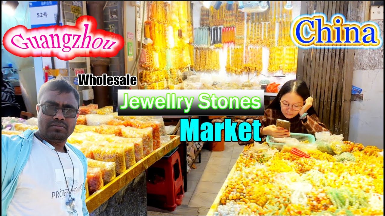 Jewellry  Stones Wholesale  Market#China Wholesale Market Guangzhou #Guangzhou#China