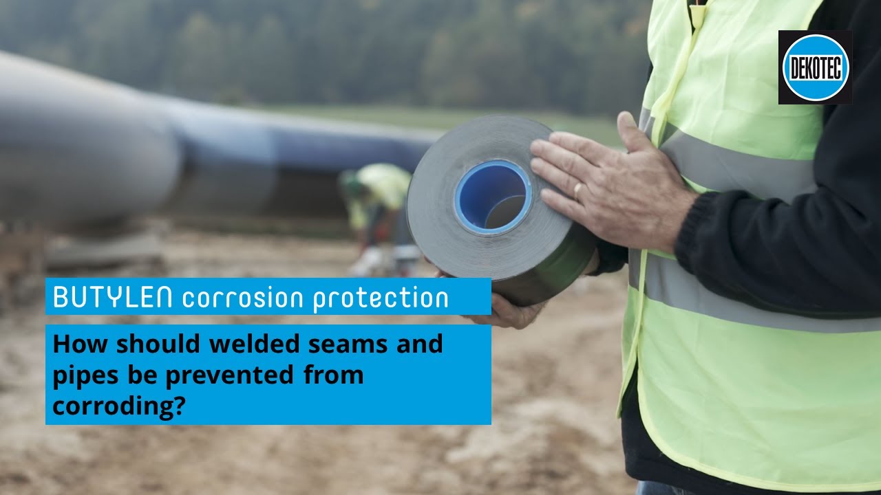 BUTYLEN Corrosion protection - How should welded seams and pipes be prevented from corroding?