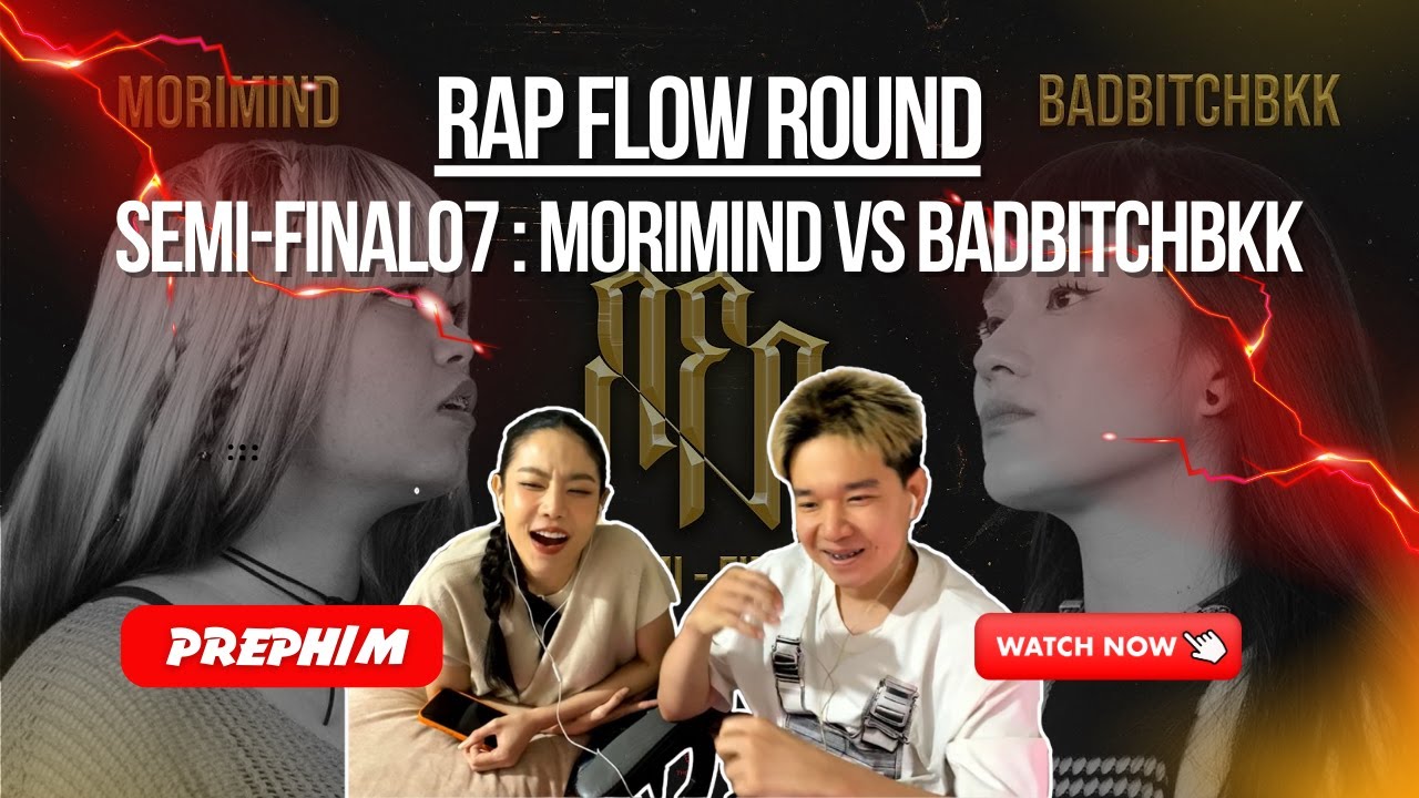 REACTION SEMI-FINAL07 : MORIMIND vs BADBITCHBKK | Rap Flow Round | Prephim
