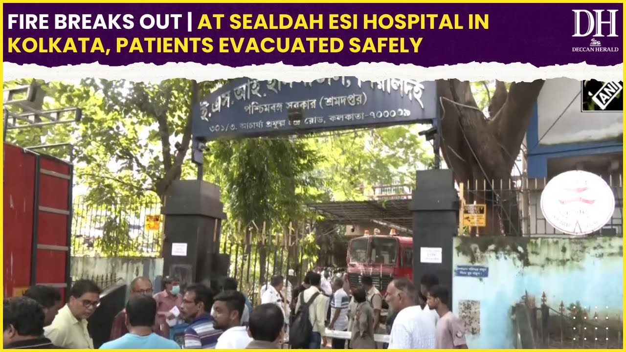 Fire breaks out  at Sealdah ESI Hospital in Kolkata, patients evacuated safely