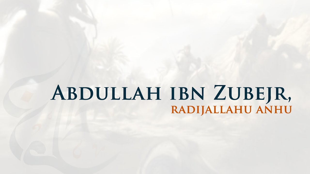 Abdullah ibn Zubejr, radijallahu anhu - dr. Zijad Ljakić