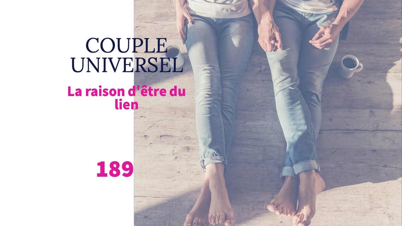 COUPLE UNIVERSEL - 189 : À quoi sert le lien de Couple Alchimique ?