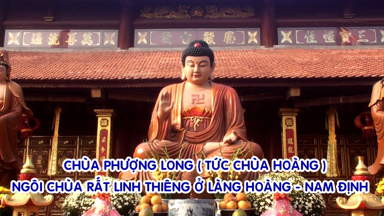 CHÙA PHƯỢNG LONG NGÔI CHÙA RẤT LINH THIÊNG Ở LÀNG HOÀNG NAM ĐỊNH
