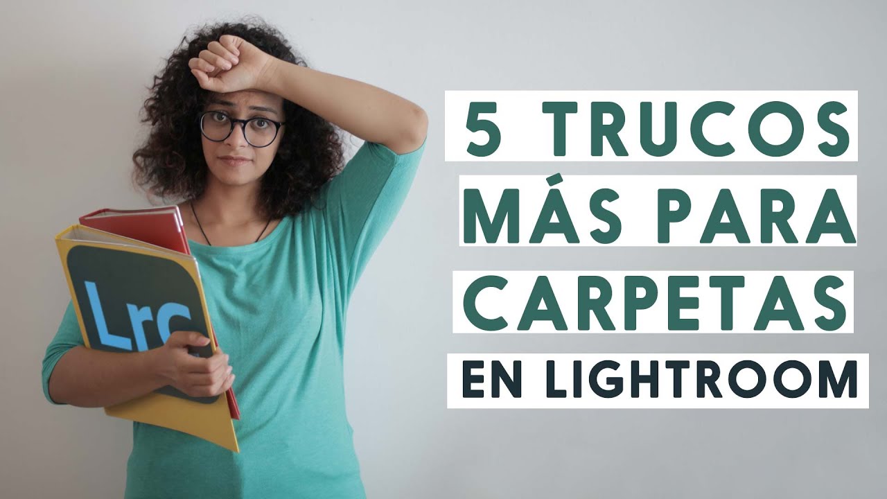 Otros 5 consejos para usar carpetas en Lightroom Classic
