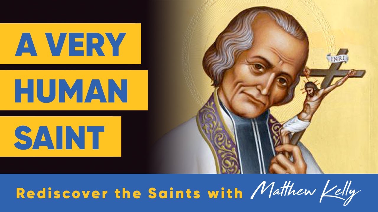 St. John Vianney - Rediscover the Saints - Matthew Kelly
