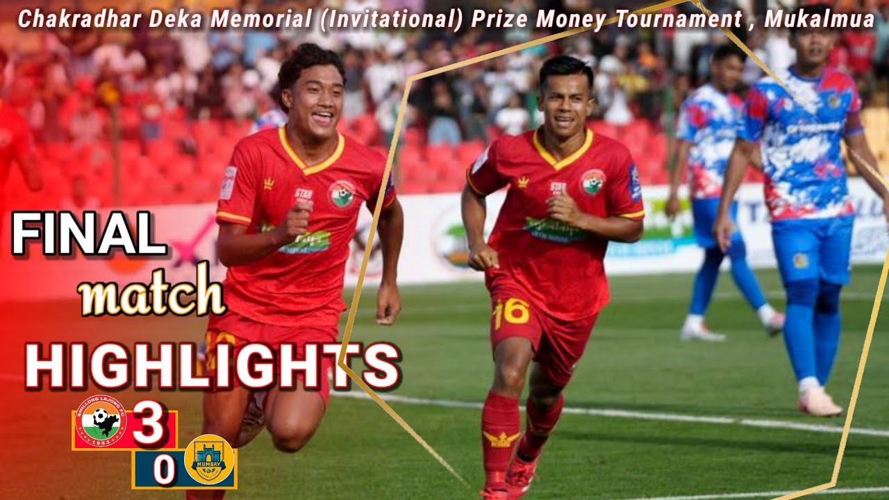CHAMPION SHILLONG LAJONG FC || SHILLONG LAJONG FC VS MUMBAY FC || FULL FINAL MATCH HIGHLIGHTS ||