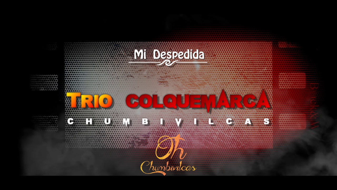 Trio Colquemarca -  Mi Despedida | Oh Chumbivilcas