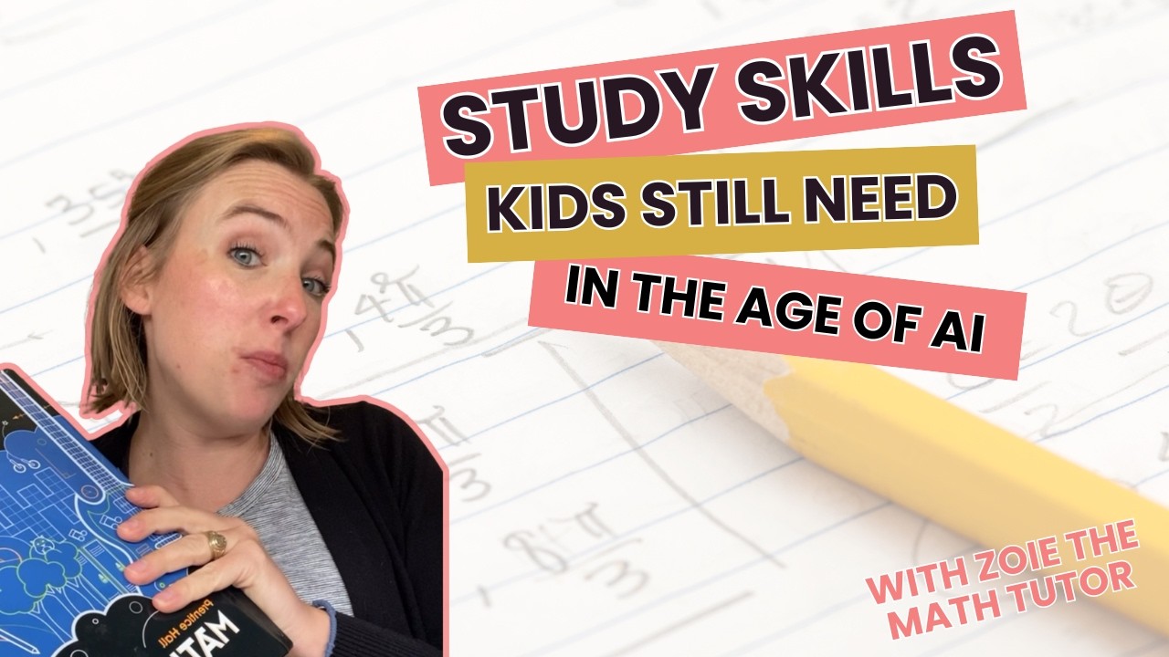 4 Study Skills Being Replaced by AI (But Kids STILL Need Them)