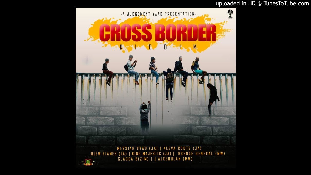 Cross Border Riddim Mix (Full, Jan 2019) Feat. Messiah Gyad, Alkebulan, Slagga B, Kleva Roots, Blew