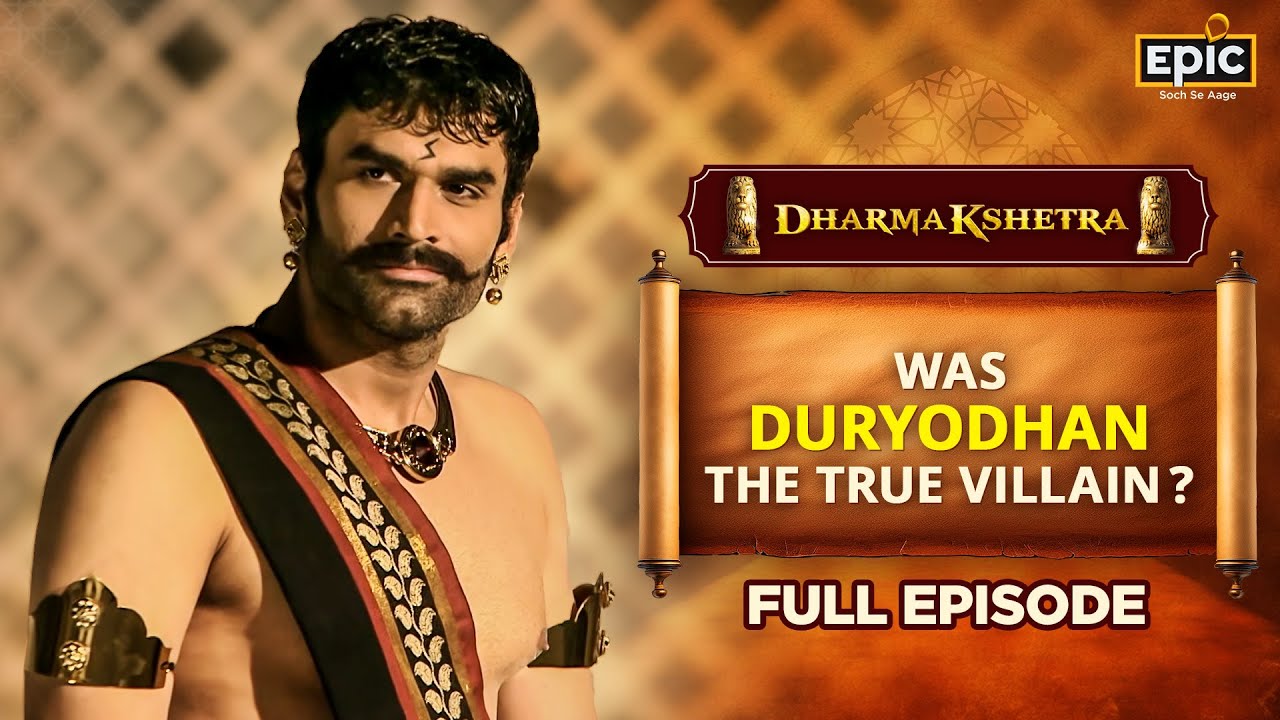 Was Duryodhan The True Villain? | Dharmakshetra | Full Episode | Indian Mythology