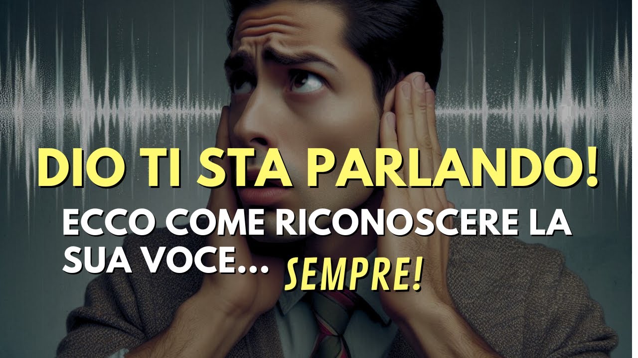 Impara ad Ascoltare la Voce di Dio in ogni circostanza!