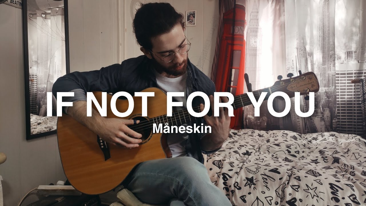 Måneskin - IF NOT FOR YOU | Fingerstyle Guitar Cover