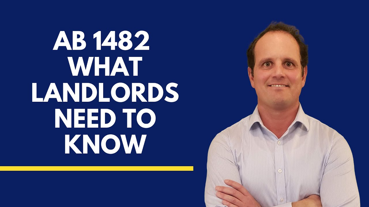 California Rent Control Bill Assembly Bill 1482 (AB 1482) - What Landlords Need to Know!