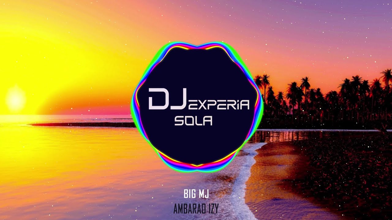 Big MJ - Ambarao izy (Remix by DJ EXPERIA SOLA)