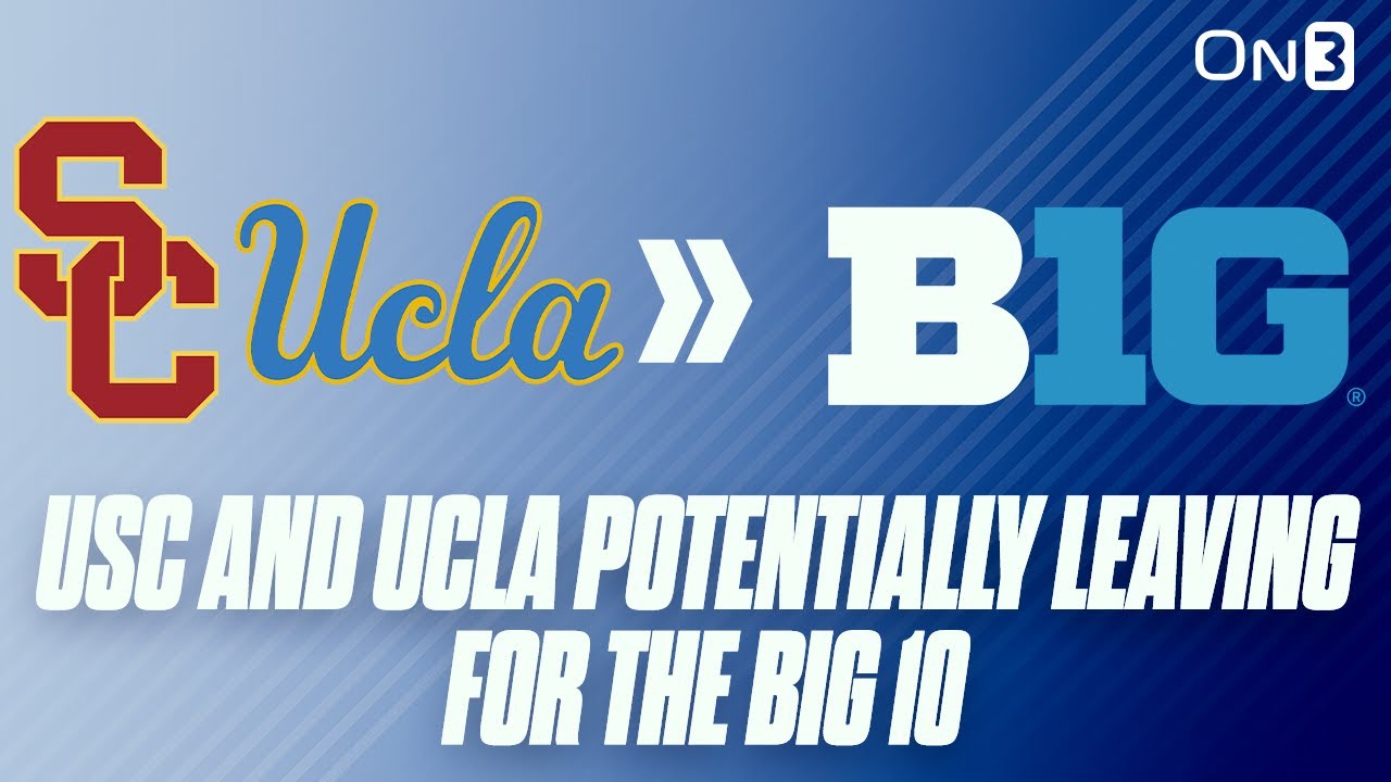 USC and UCLA are moving to the Big Ten in 2024 | Conference Realignment, BIG 10 Football Expansion