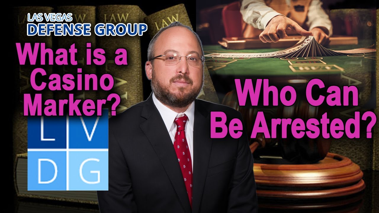 What is a casino marker? And who can be arrested? (UPDATED LAW IN DESCRIPTION)