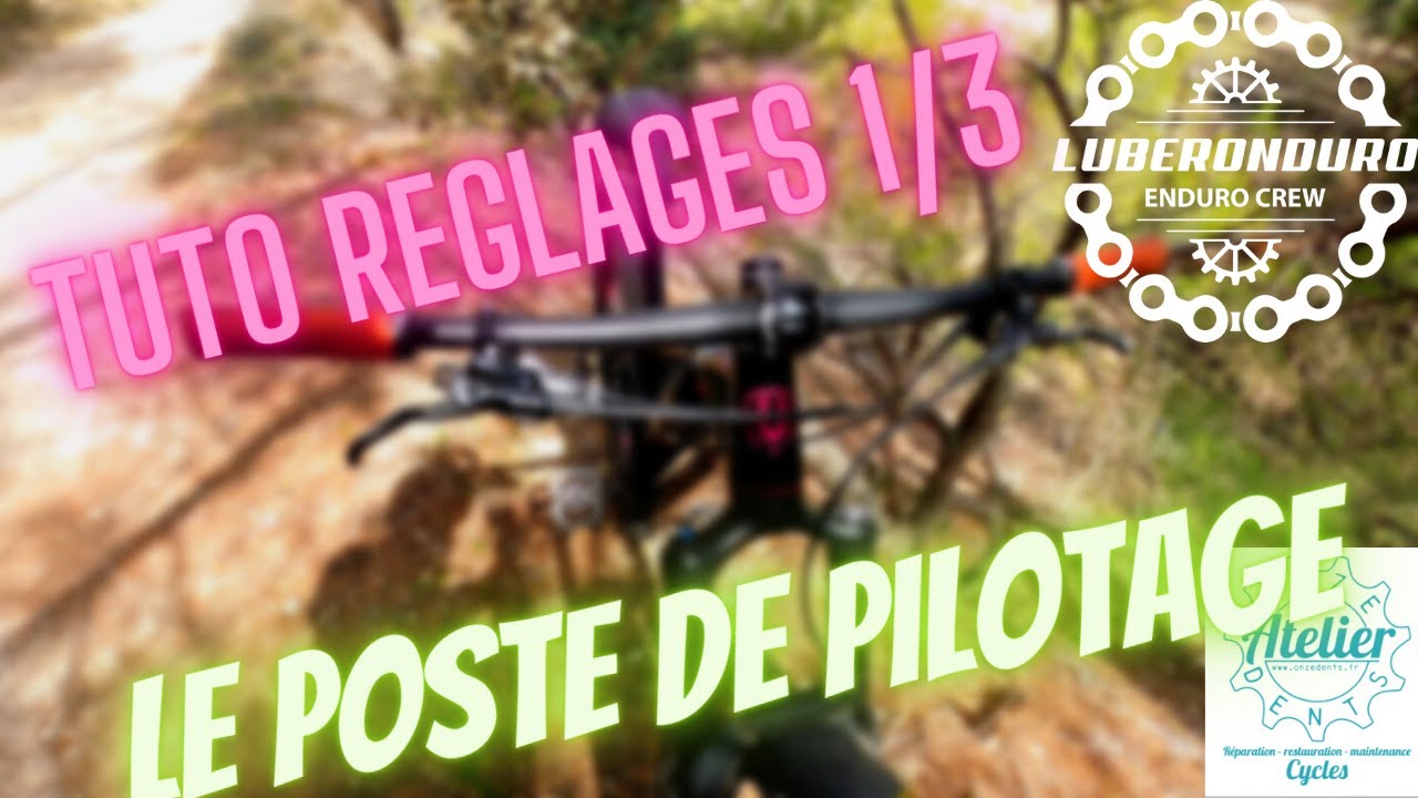 *Tuto r&eacute;glage vtt 1/3* Le poste de pilotage!
