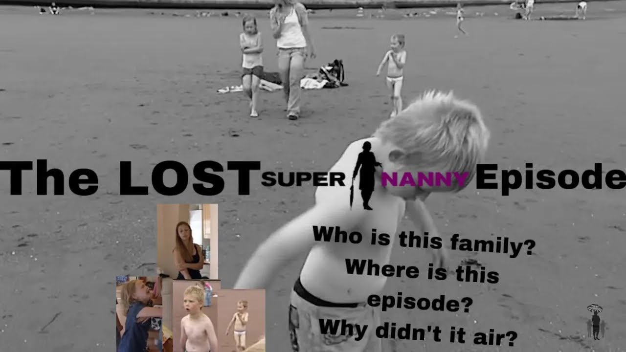 Lost Media: The Lost Supernanny Episode - The Dakin Family (Updated!)