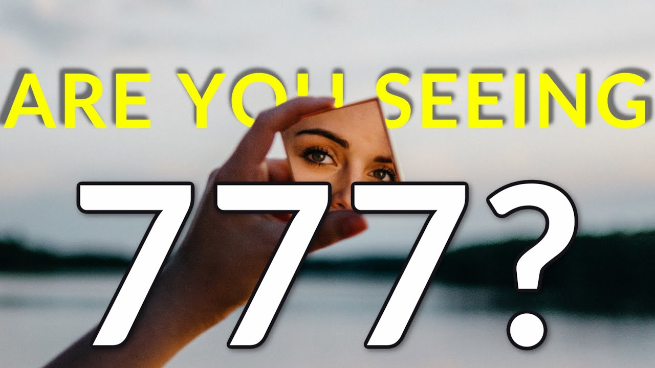 7 Reasons Why You Keep Seeing 777 | 777 Angel Number Meaning!