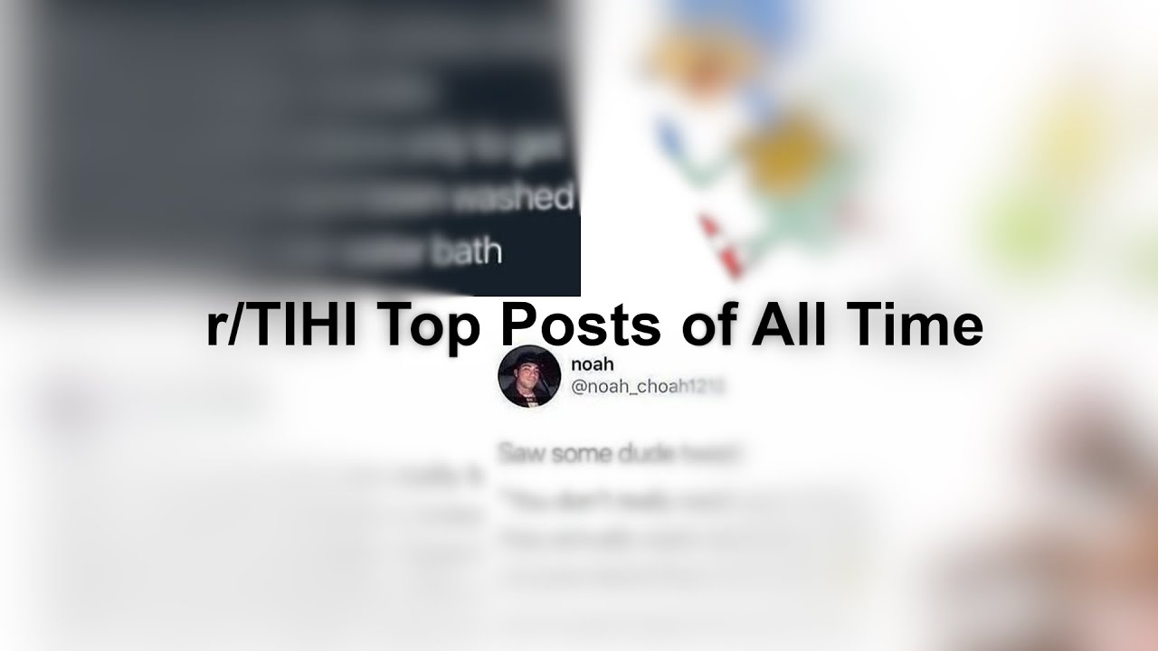 r/TIHI Top posts of all time!