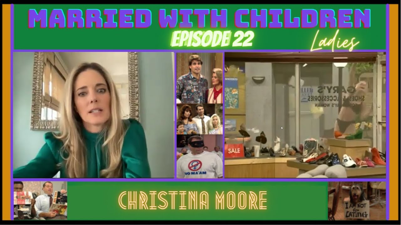 Christina Moore  - The Girls of Married With Children - Episode 22