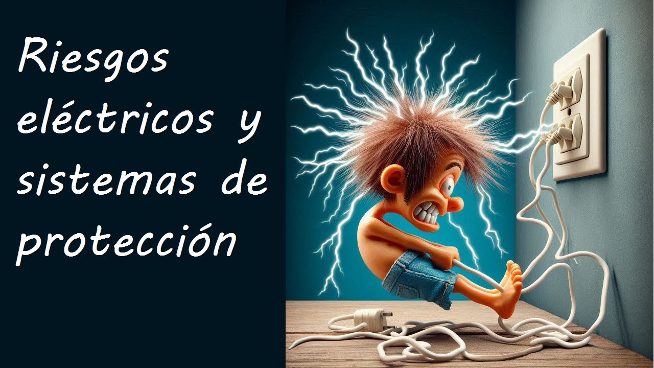 Riesgos eléctricos y sistemas de protección