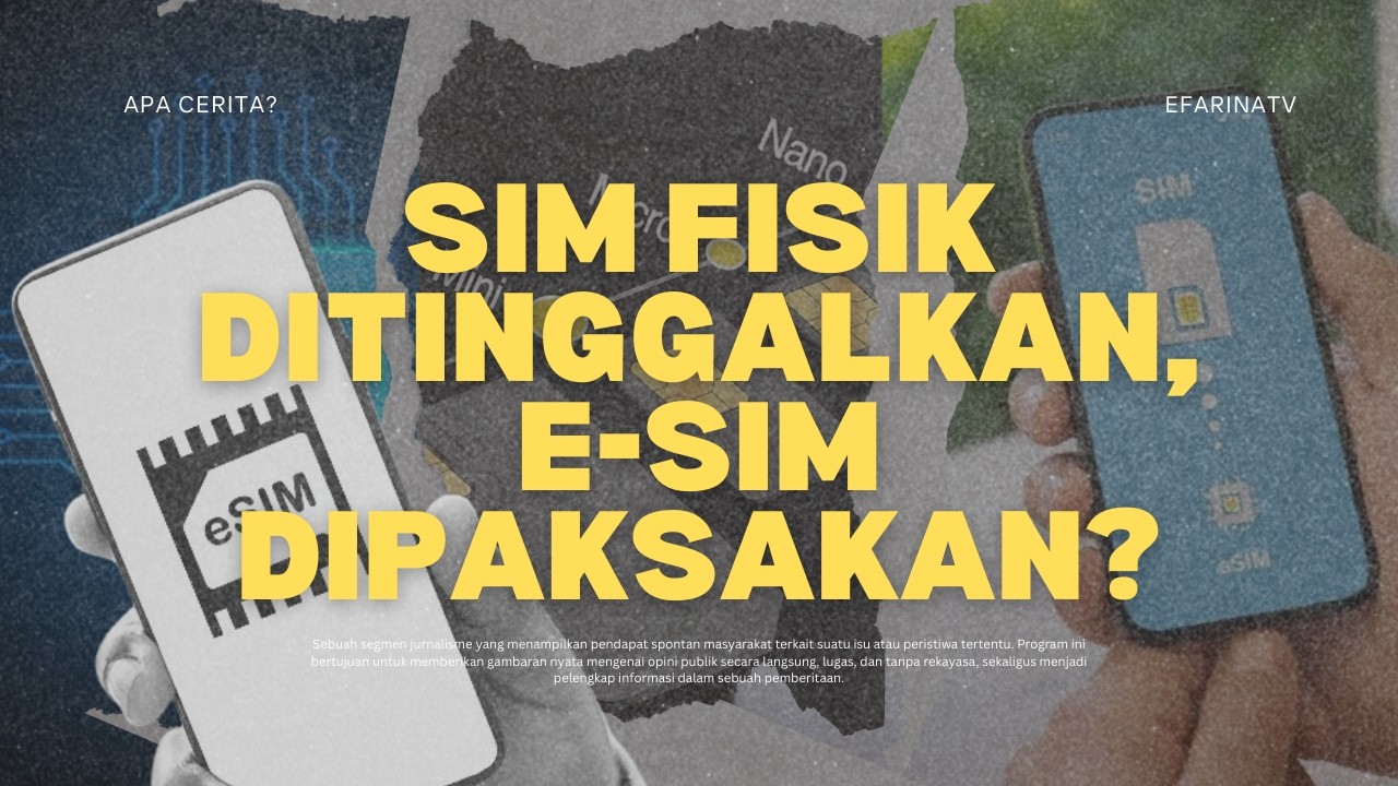 SIM Fisik Ditinggalkan, E-SIM Dipaksakan? - APA CERITA?