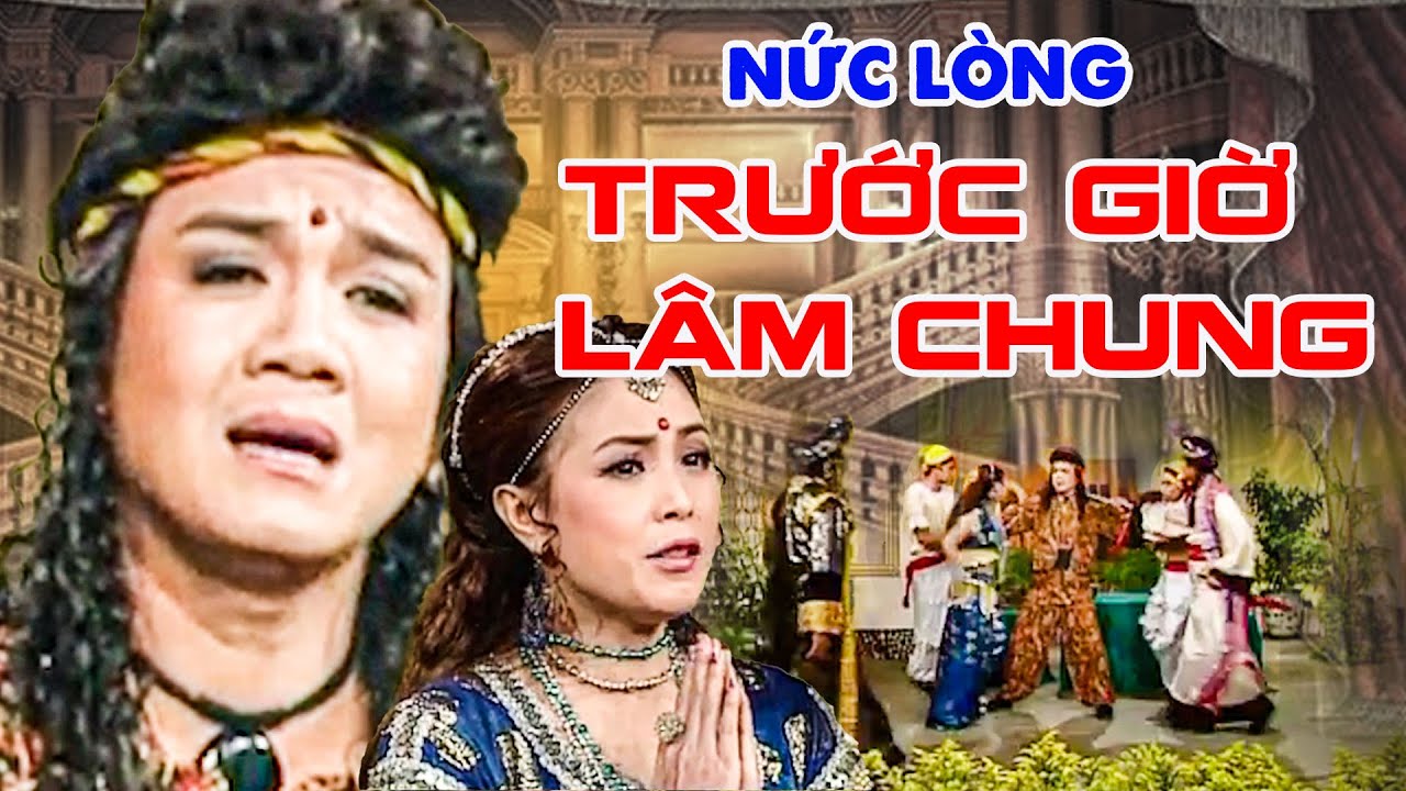 NSUT LÊ TỨ Khóc CẠN NƯỚC MẮT Khi VĨNH BIỆT Vua Cha Về Nơi VĨNH HẰNG | CẢI LƯƠNG TUỒNG CỔ BẤT HỦ