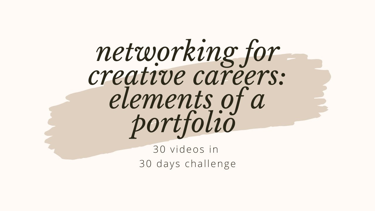 NETWORKING FOR CREATIVE CAREERS: ELEMENTS OF A PORTFOLIO