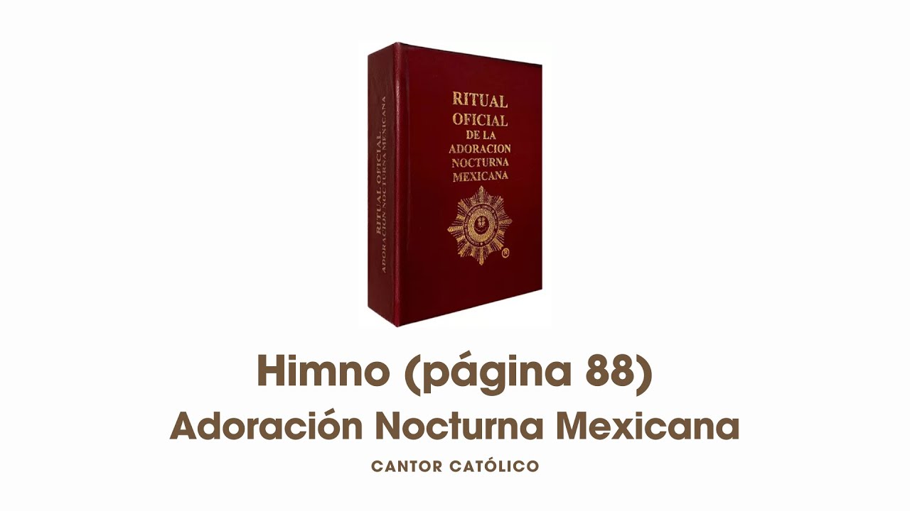 Himno (pagina 88) - Adoración Nocturna Mexicana - cantos vigilia solemne