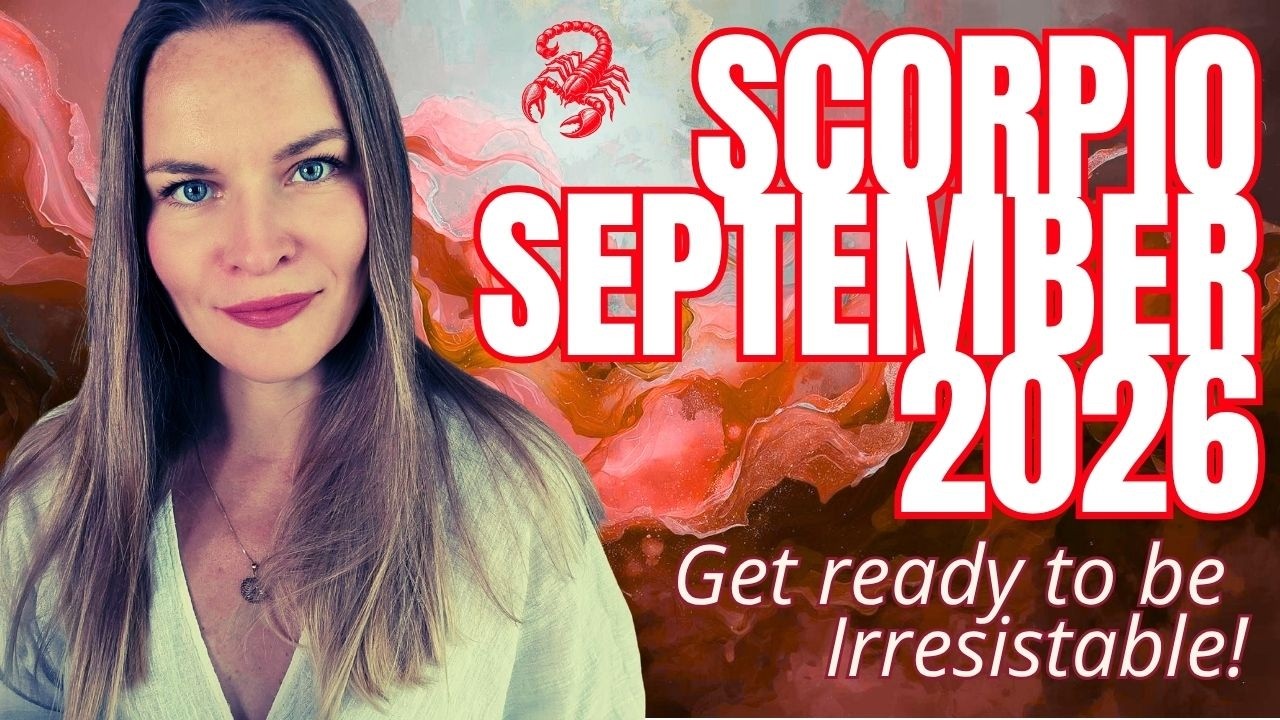 SCORPIO September 2026 Monthly Horoscope: Get Ready to Be Irresistible