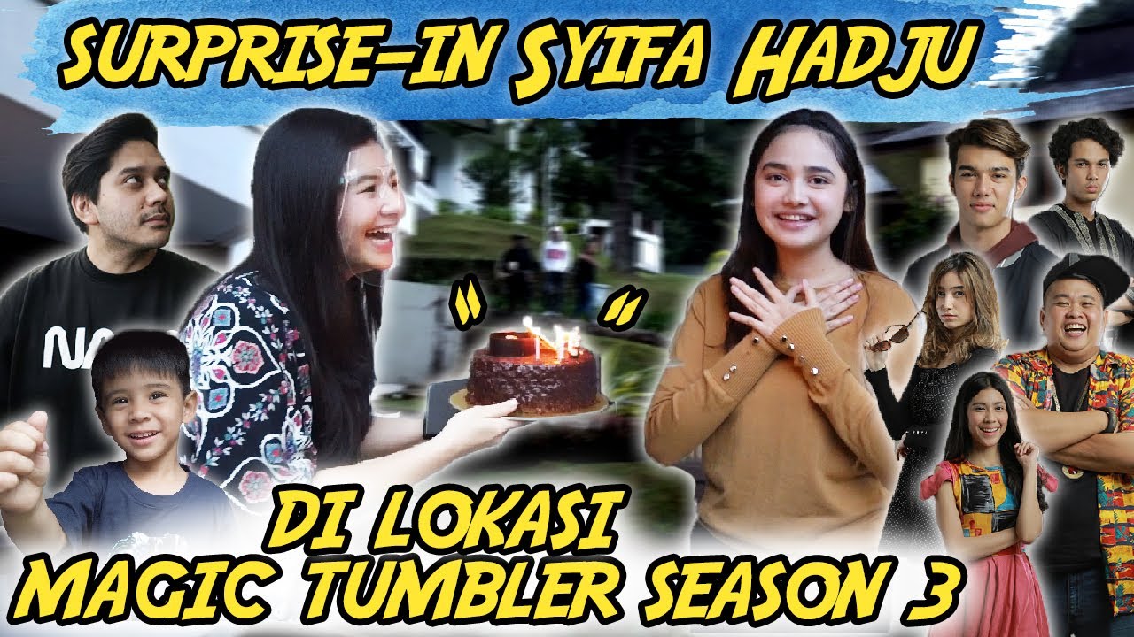GREBEK LOKASI SHOOTING MAGIC TUMBLER UNTUK SURPRISE'IN SYIFA HADJU