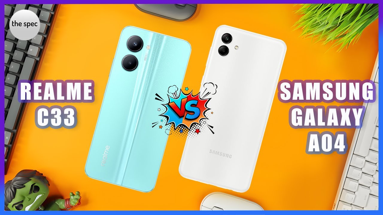 Realme C33 vs Samsung Galaxy A04 | Full Specifications Comparison